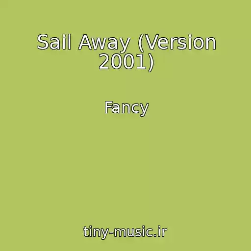 کاور آهنگ Sail Away (Version 2001) از Fancy