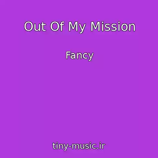 کاور آهنگ Out Of My Mission از Fancy