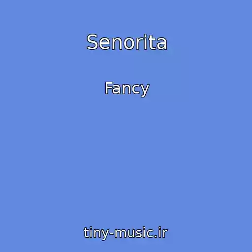 کاور آهنگ Senorita از Fancy