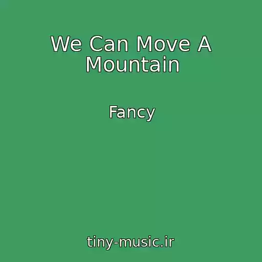 کاور آهنگ We Can Move A Mountain از Fancy