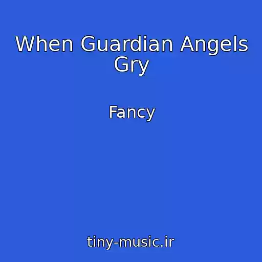کاور آهنگ When Guardian Angels Gry از Fancy