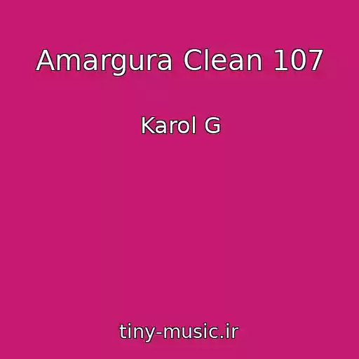 کاور آهنگ Amargura Clean 107 از Karol G