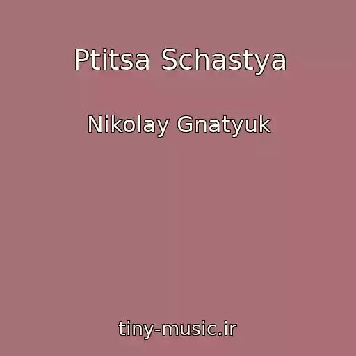 کاور آهنگ Ptitsa Schastya از Nikolay Gnatyuk
