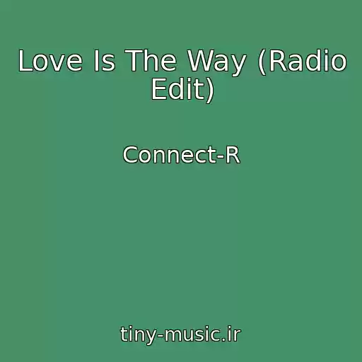 کاور آهنگ Love Is The Way (Radio Edit) از Connect-R