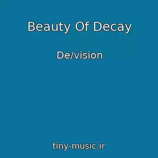 کاور آهنگ Beauty Of Decay از De/vision