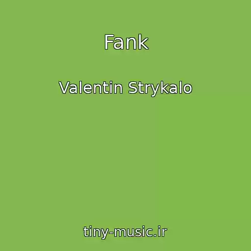 کاور آهنگ Fank از Valentin Strykalo