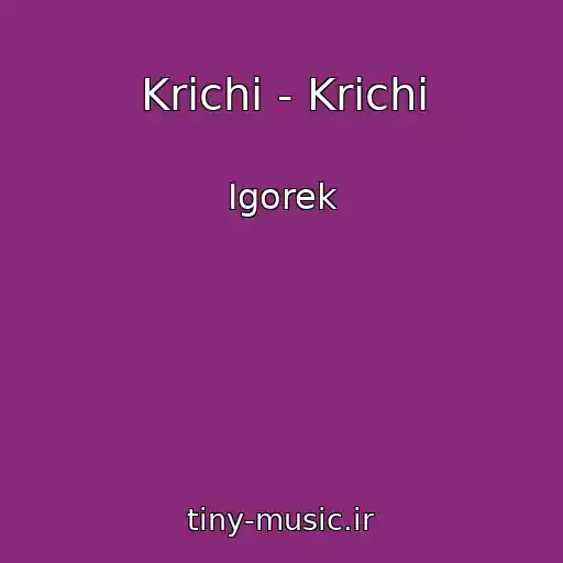 کاور آهنگ Krichi - Krichi از Igorek