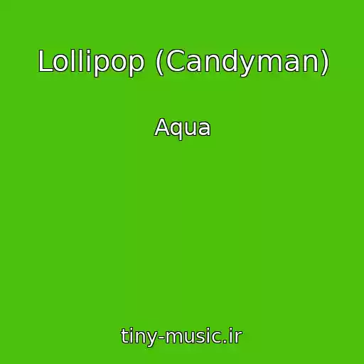 کاور آهنگ Lollipop (Candyman) از Aqua