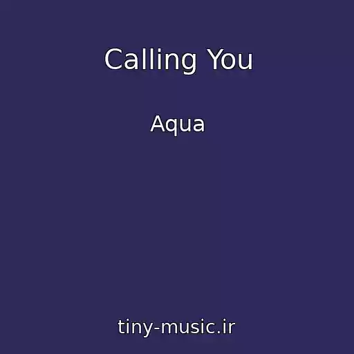 کاور آهنگ Calling You از Aqua