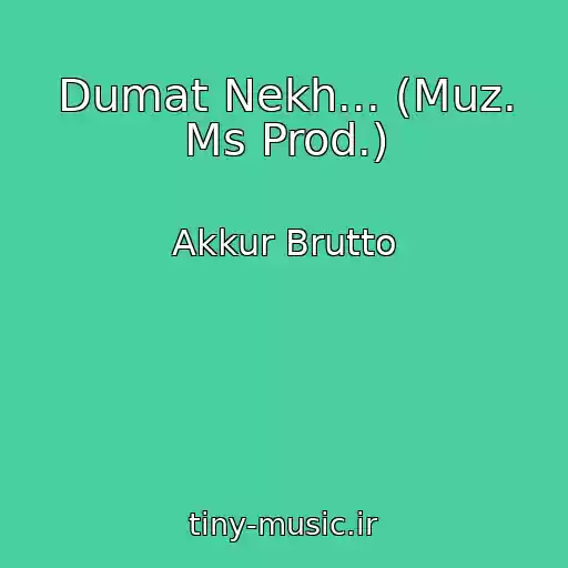 کاور آهنگ Dumat Nekh... (Muz. Ms Prod.) از Akkur Brutto