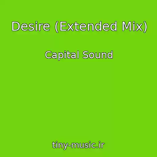 کاور آهنگ Desire (Extended Mix) از Capital Sound