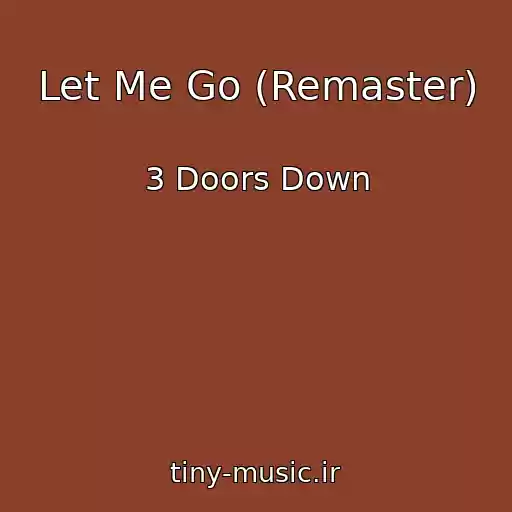کاور آهنگ Let Me Go (Remaster) از 3 Doors Down