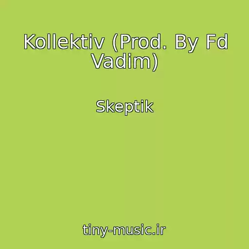 کاور آهنگ Kollektiv (Prod. By Fd Vadim) از Skeptik