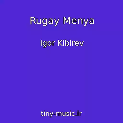 کاور آهنگ Rugay Menya از Igor Kibirev