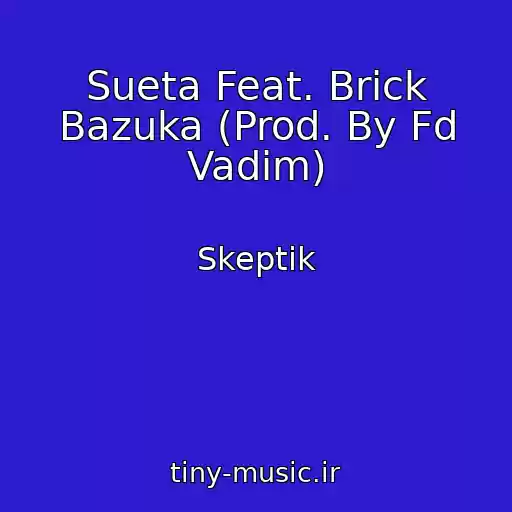 کاور آهنگ Sueta Feat. Brick Bazuka (Prod. By Fd Vadim) از Skeptik