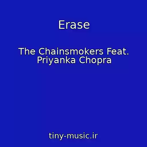 کاور آهنگ Erase از The Chainsmokers Feat. Priyanka Chopra
