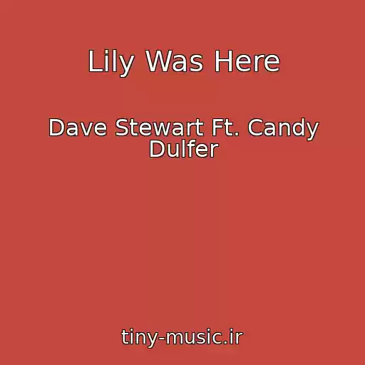 کاور آهنگ Lily Was Here از Dave Stewart Ft. Candy Dulfer