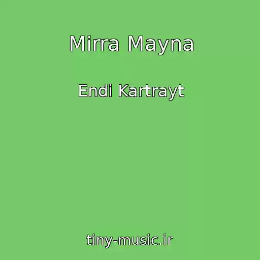 کاور آهنگ Mirra Mayna از Endi Kartrayt