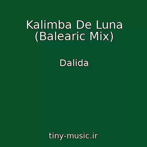 کاور آهنگ Kalimba De Luna (Balearic Mix) از Dalida