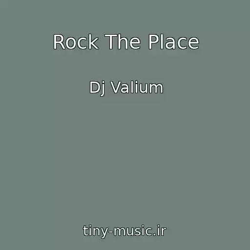 کاور آهنگ Rock The Place از Dj Valium