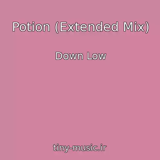 کاور آهنگ Potion (Extended Mix) از Down Low