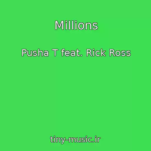 کاور آهنگ Millions از Pusha T feat. Rick Ross
