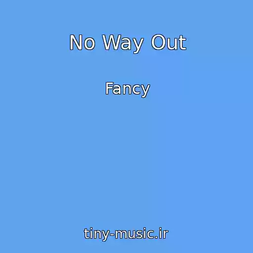 کاور آهنگ No Way Out از Fancy