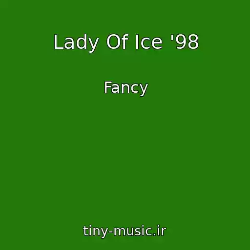 کاور آهنگ Lady Of Ice '98 از Fancy
