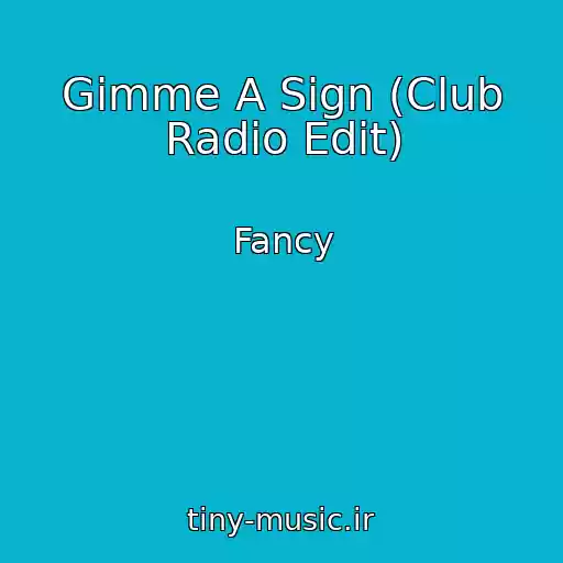 کاور آهنگ Gimme A Sign (Club Radio Edit) از Fancy