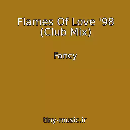 کاور آهنگ Flames Of Love '98 (Club Mix) از Fancy