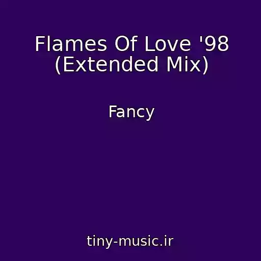 کاور آهنگ Flames Of Love '98 (Extended Mix) از Fancy