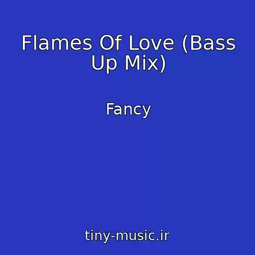 کاور آهنگ Flames Of Love (Bass Up Mix) از Fancy