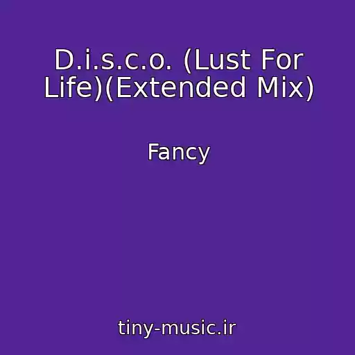 کاور آهنگ D.i.s.c.o. (Lust For Life)(Extended Mix) از Fancy