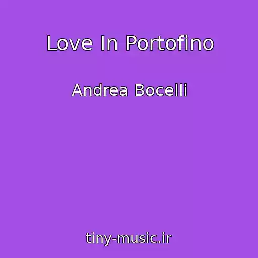 کاور آهنگ Love In Portofino از Andrea Bocelli
