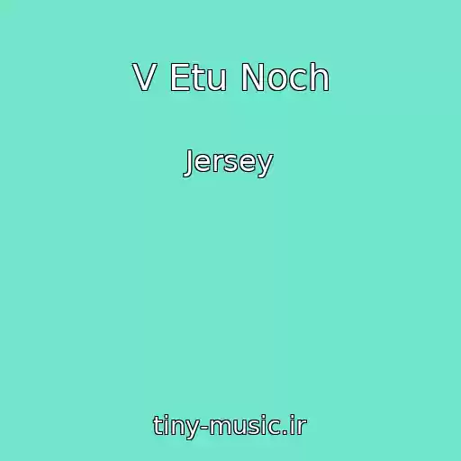 کاور آهنگ V Etu Noch از Jersey