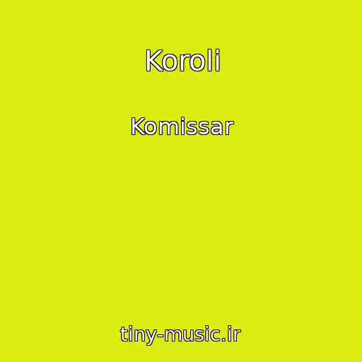 کاور آهنگ Koroli از Komissar