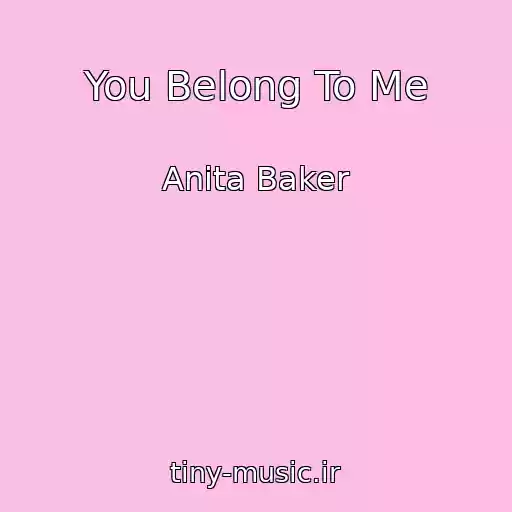 کاور آهنگ You Belong To Me از Anita Baker