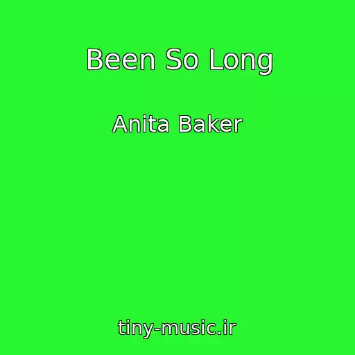 کاور آهنگ Been So Long از Anita Baker