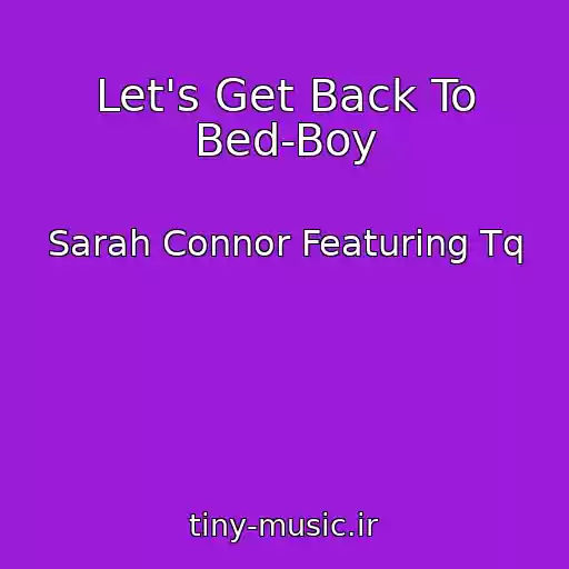 کاور آهنگ Let's Get Back To Bed-Boy از Sarah Connor Featuring Tq
