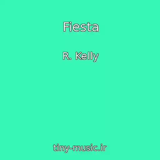 کاور آهنگ Fiesta از R. Kelly