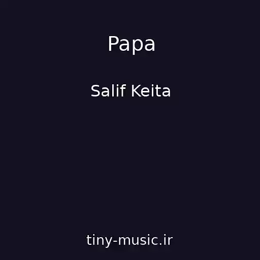 کاور آهنگ Papa از Salif Keita