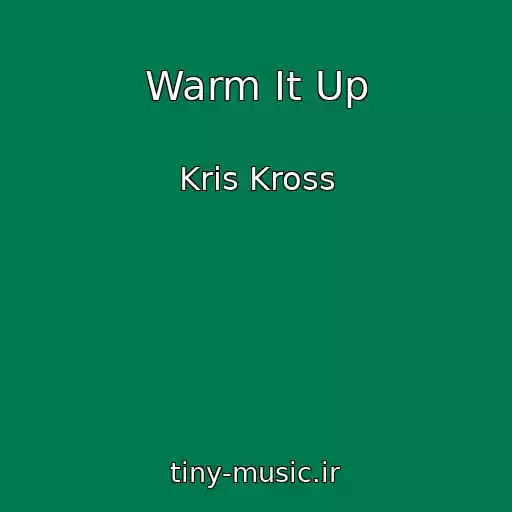 کاور آهنگ Warm It Up از Kris Kross