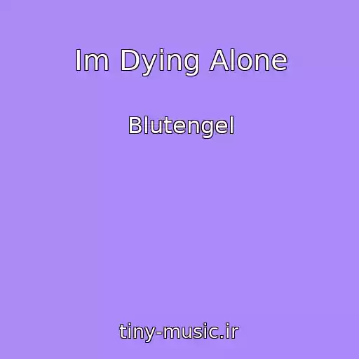 کاور آهنگ Im Dying Alone از Blutengel
