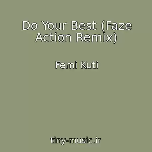 کاور آهنگ Do Your Best (Faze Action Remix) از Femi Kuti