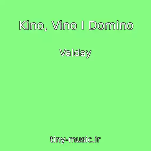 کاور آهنگ Kino, Vino I Domino از Valday