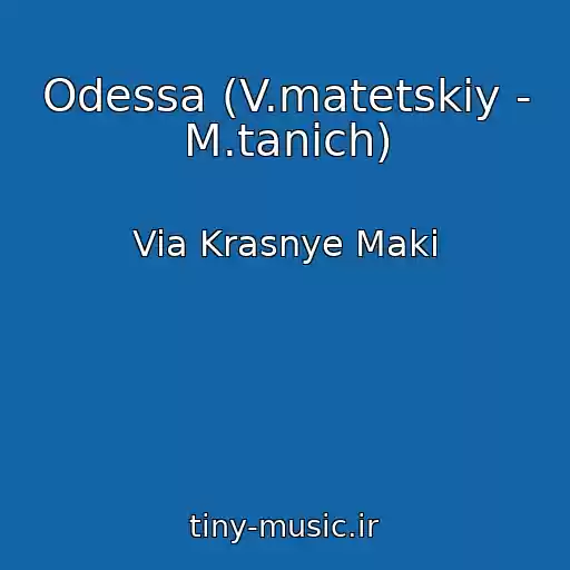 کاور آهنگ Odessa (V.matetskiy - M.tanich) از Via Krasnye Maki