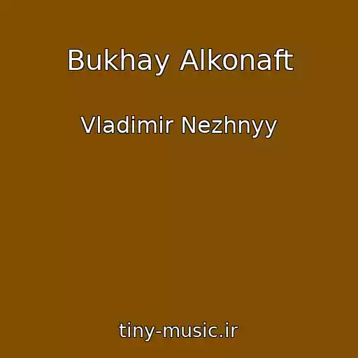 کاور آهنگ Bukhay Alkonaft از Vladimir Nezhnyy