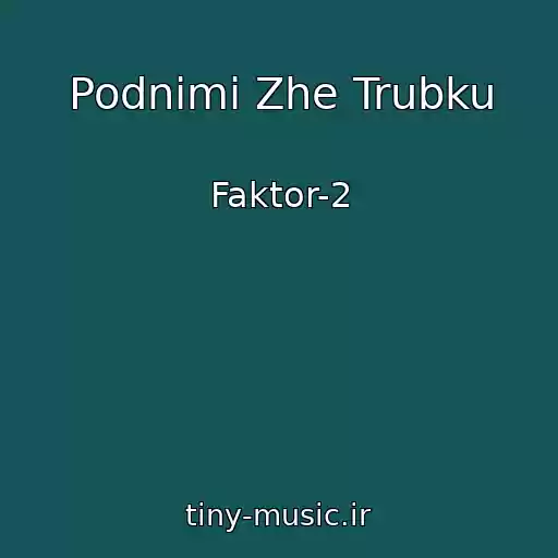 کاور آهنگ Podnimi Zhe Trubku از Faktor-2