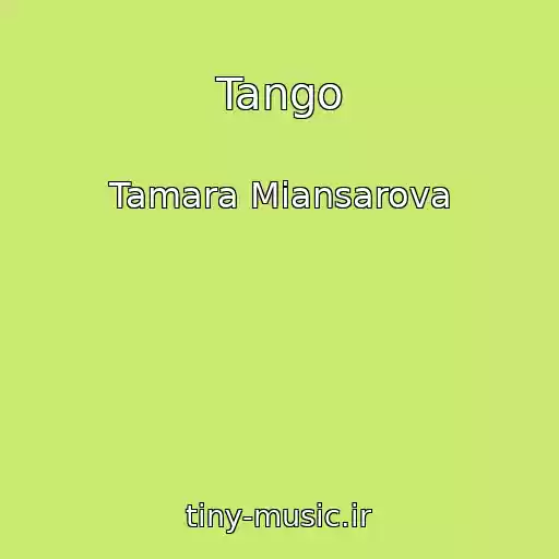 کاور آهنگ Tango از Tamara Miansarova