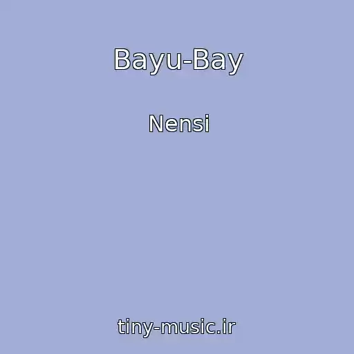کاور آهنگ Bayu-Bay از Nensi